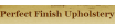Perfect Finish Upholstery Coupons